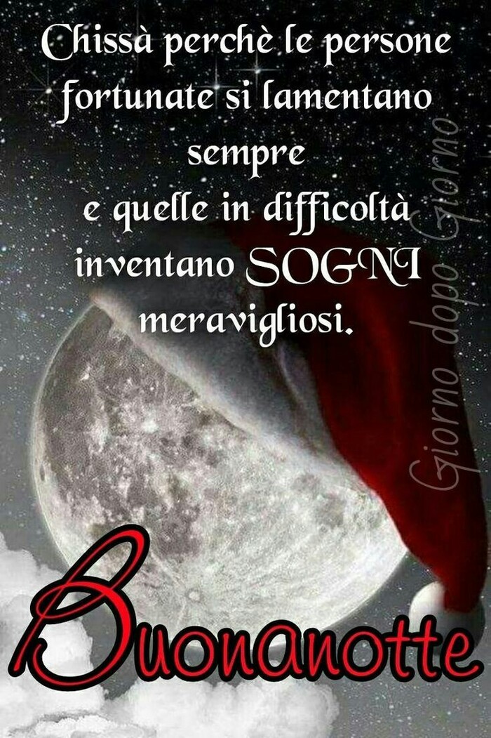 Chissà perchè le persone fortunate si lamentano sempre e quelle in difficoltà inventano sogni meravigliosi. Buonanotte