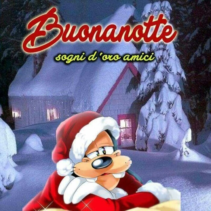 "Buonanotte e Sogni d'Oro amici..." - da Pippo Babbo Natale