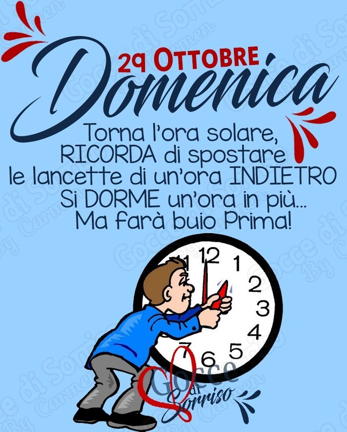 "Torna l'Ora Solare, ricorda di spostare le lancette INDIETRO. SI DORME un'ora in più... Ma farà buio prima!"