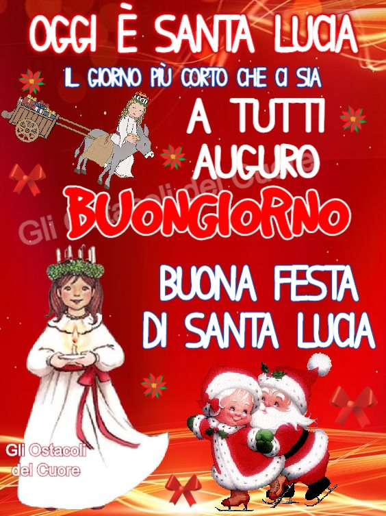 Oggi è Santa Lucia, il giorno più corto che ci sia! A tutti auguro buongiorno buona Festa di Santa Lucia