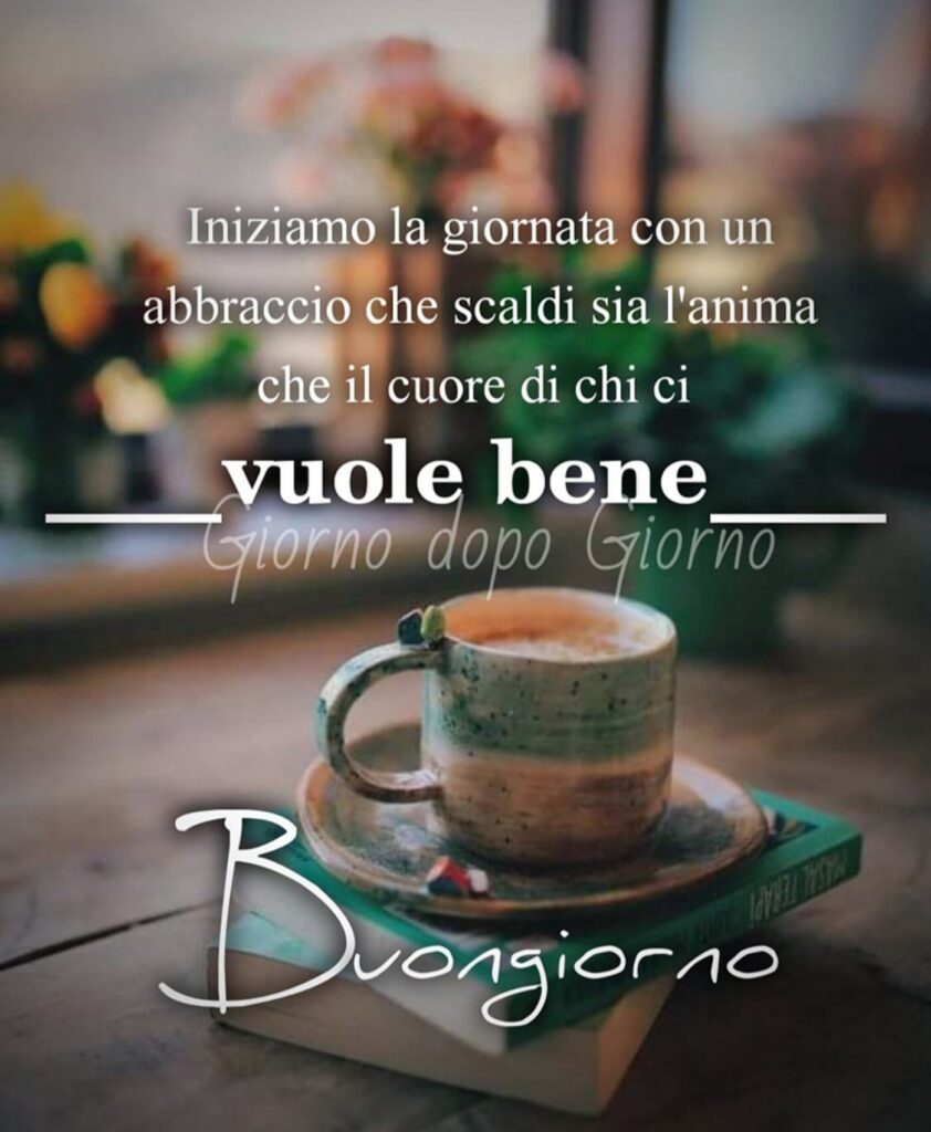 Iniziamo la giornata con un abbraccio che scaldi sia l'anima che il cuore di chi ci vuole bene. Buongiorno (Giorno dopo Giorno)